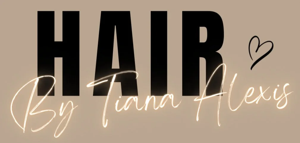 Hair By Tiana Alexis